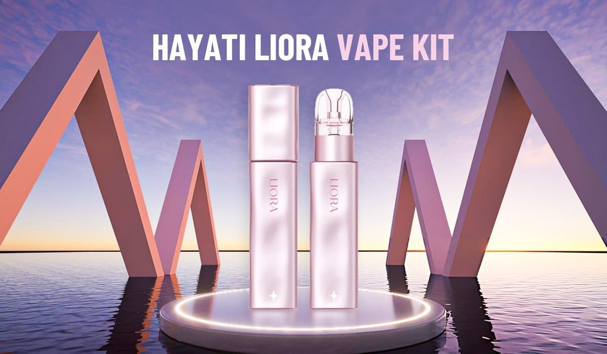 Why the Hayati Liora Vape Kit Is the Perfect Choice?